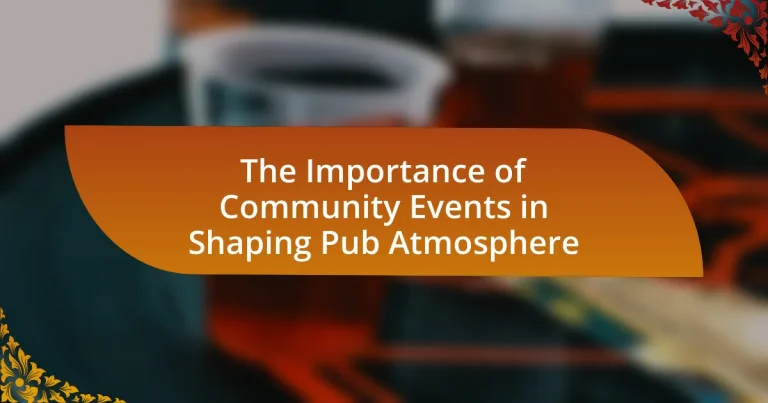 The Importance of Community Events in Shaping Pub Atmosphere