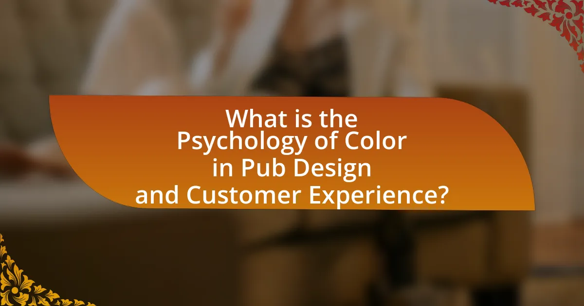 What is the Psychology of Color in Pub Design and Customer Experience?