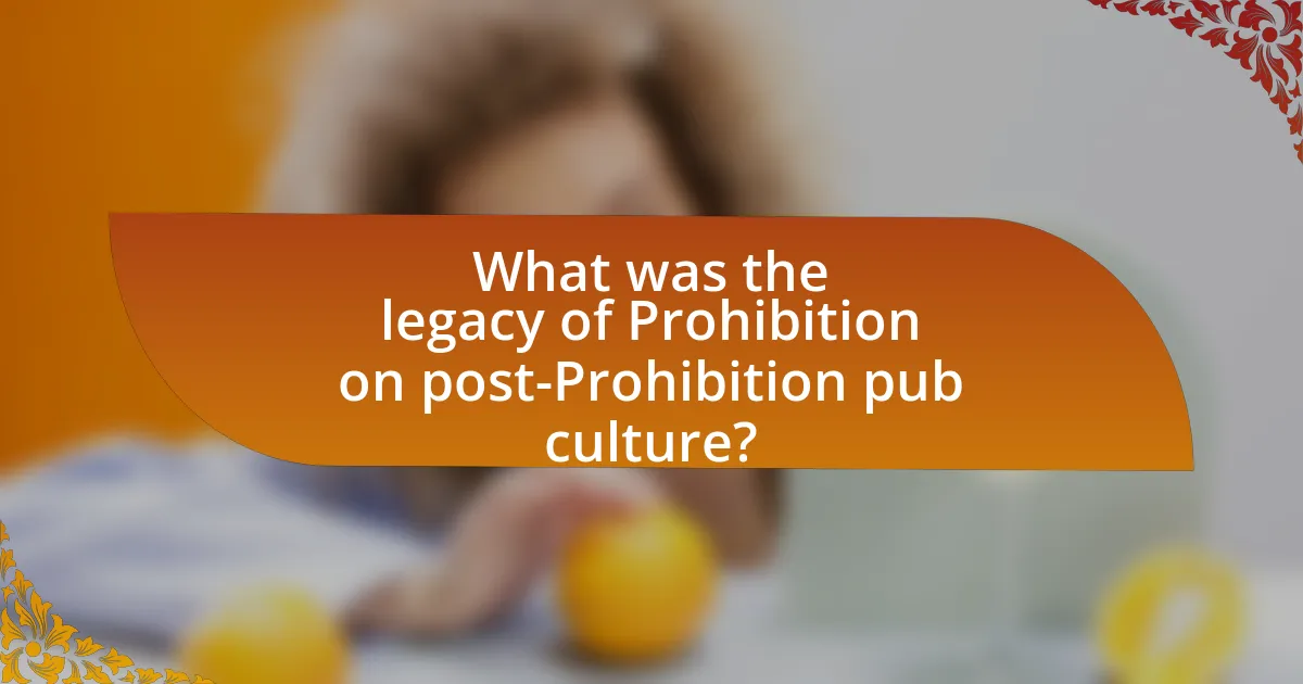 What was the legacy of Prohibition on post-Prohibition pub culture?